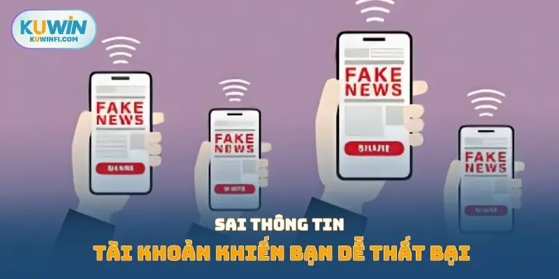 Sai thông tin tài khoản khiến bạn dễ thất bại